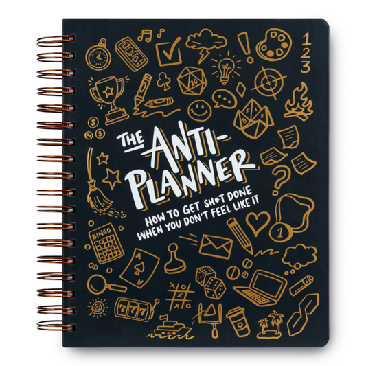 The Anti-Planner: How to Get Sh** Done When You Don’t Feel Like It